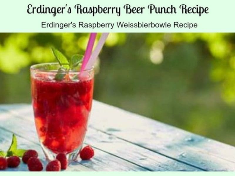 Erdinger's Raspberry Beer Punch Recipe A German Weissbierbowle