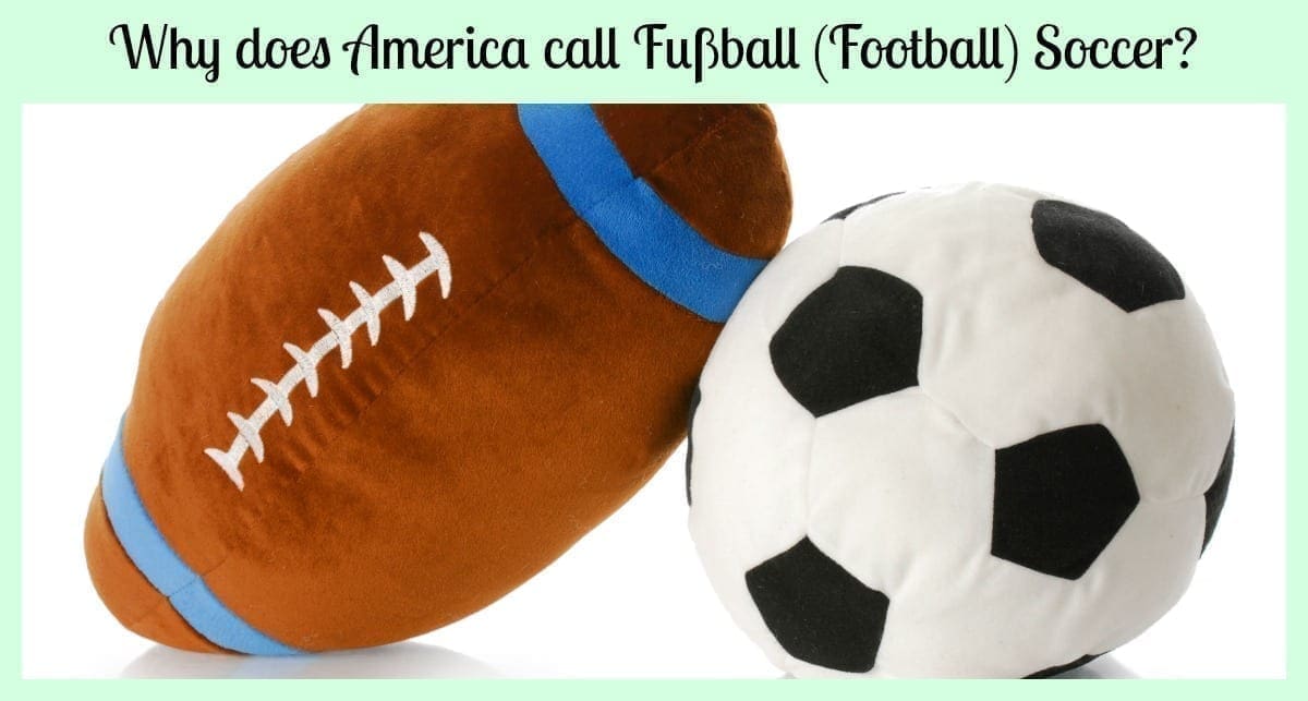 Why does America call Football Soccer? A short history of Fußball