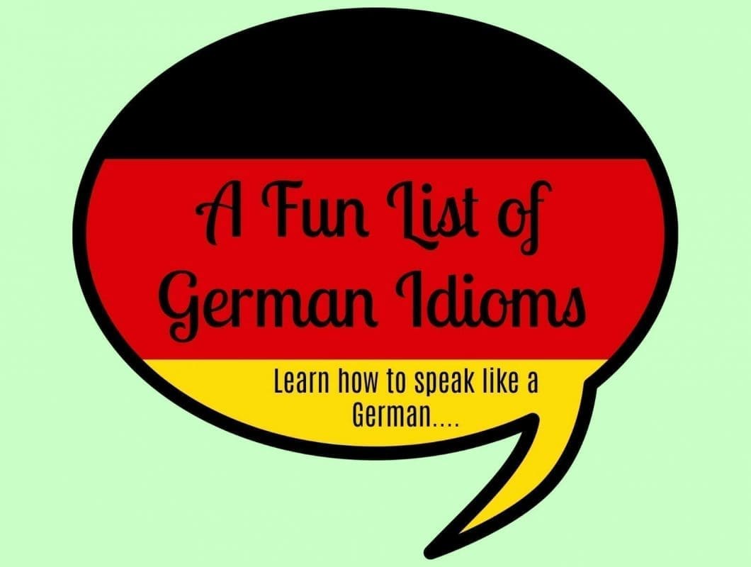 German Idioms List A Fun Way to learn to Speak Like a German A German Girl in America