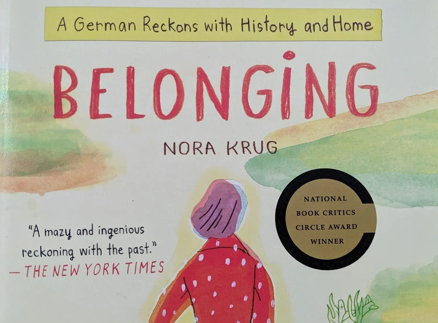 Belonging by Nora Krug – A German Reckons with History and Home