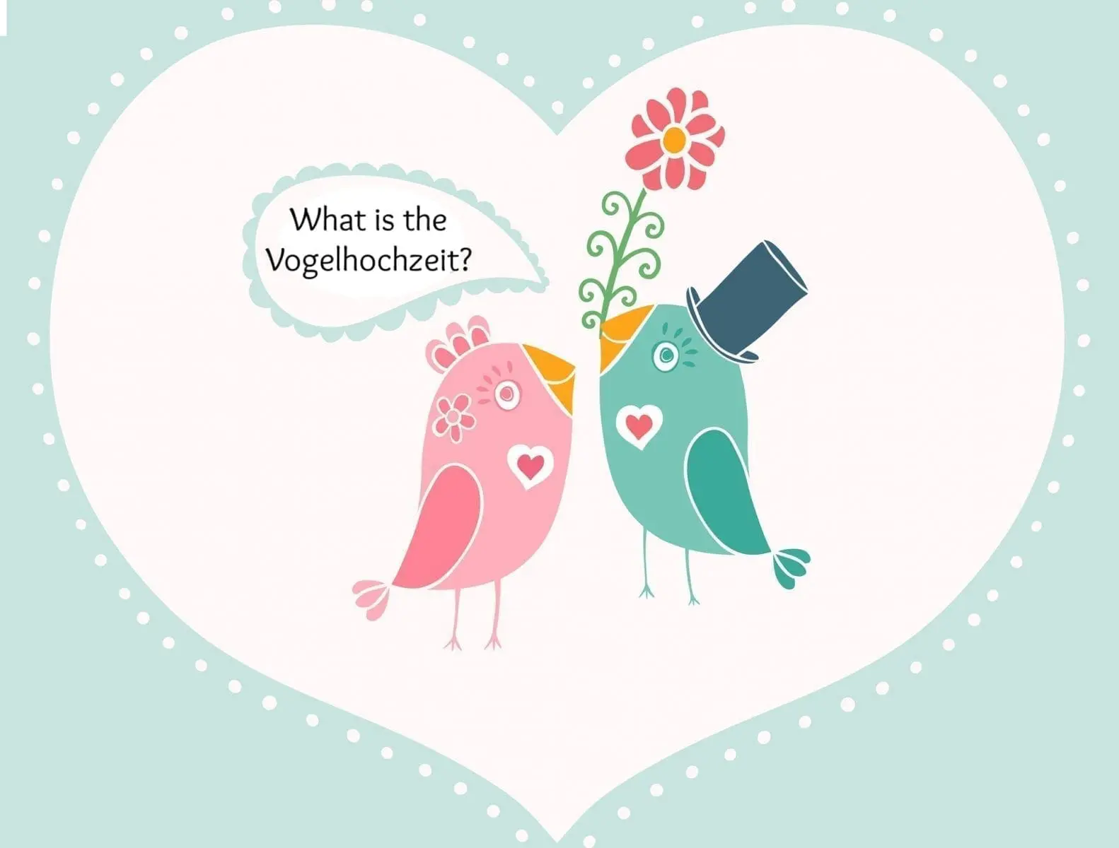 What is the Vogelhochzeit? It’s a song to Welcome Spring!