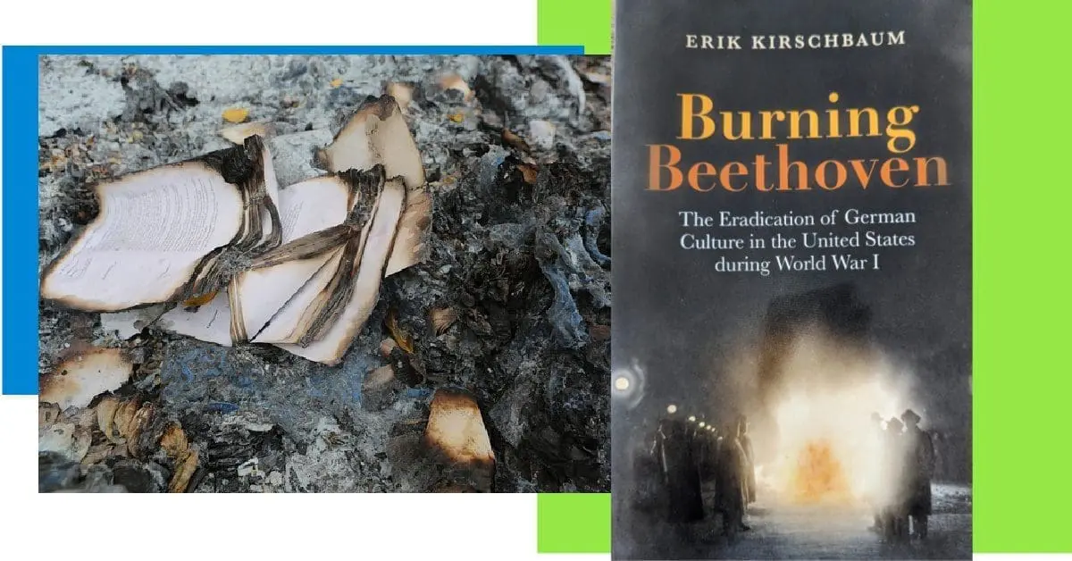 Burning Beethoven: The Eradication of German Culture in the United States during World War