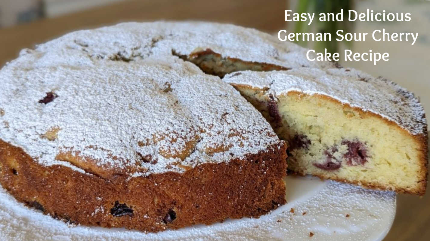 Easy and Delicious German Sour Cherry Cake Recipe