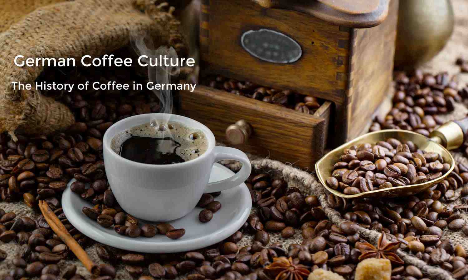Germany and Coffee- Coffee Culture and History of German Coffee