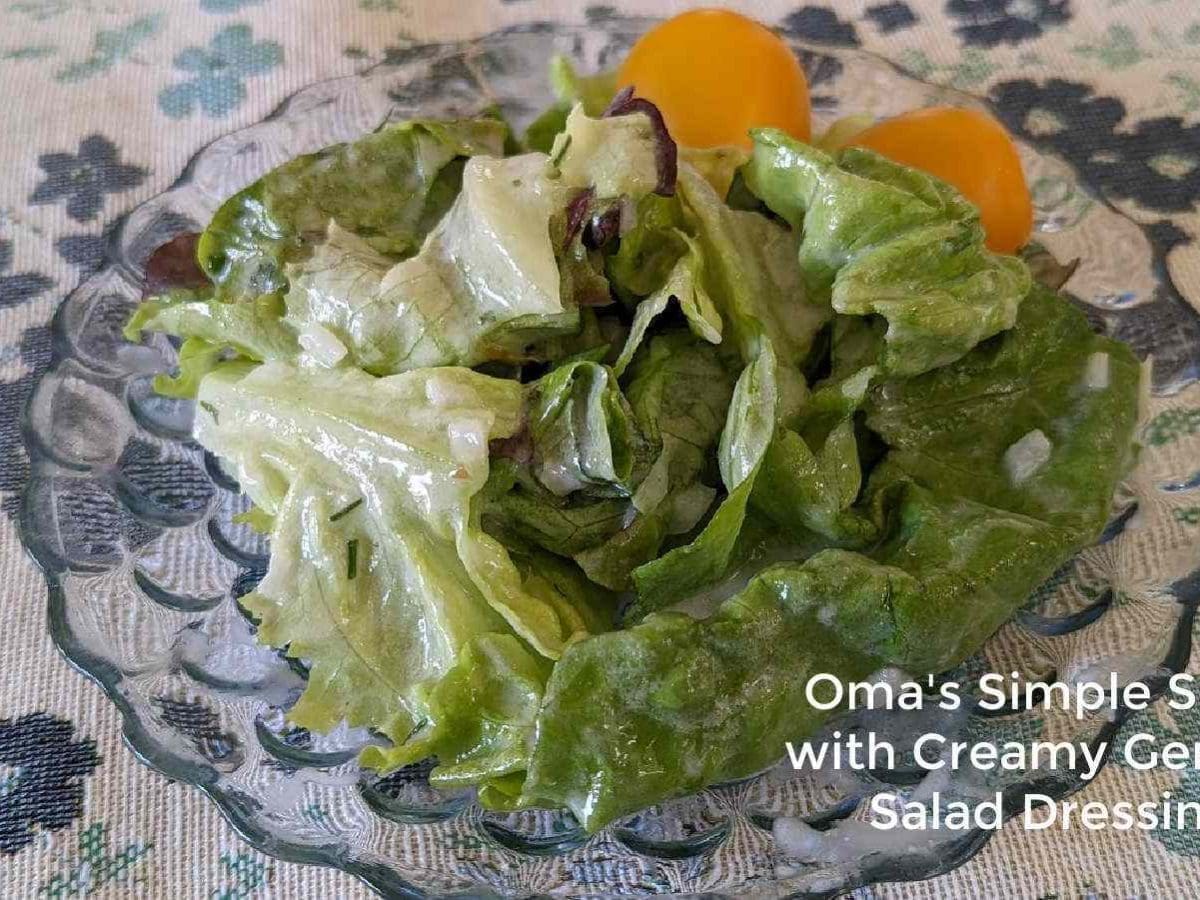 Oma's Simple Salad with Creamy German Salad Dressing